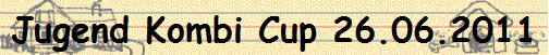 Jugend Kombi Cup 26.06.2011