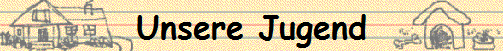Unsere Jugend